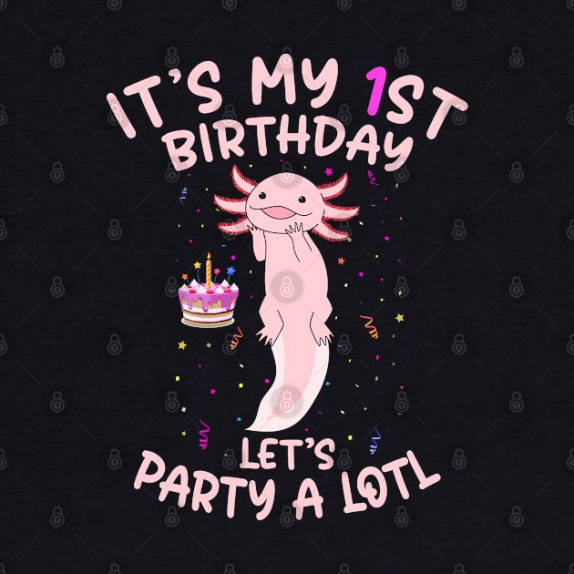 Axolotl Fish its My 1st Birthday I'm 1 Year Old lets party by Msafi